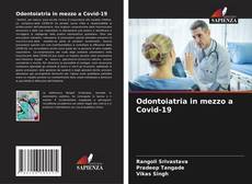 Couverture de Odontoiatria in mezzo a Covid-19