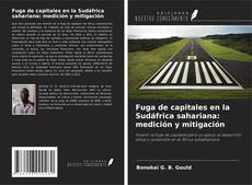 Portada del libro de Fuga de capitales en la Sudáfrica sahariana: medición y mitigación