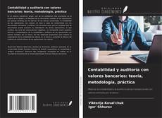 Portada del libro de Contabilidad y auditoría con valores bancarios: teoría, metodología, práctica