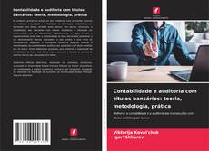 Couverture de Contabilidade e auditoria com títulos bancários: teoria, metodologia, prática