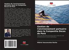 Buchcover von Gestion de l'environnement portuaire dans la Companhia Docas do Pará