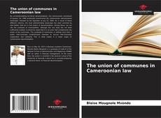 Capa do livro de The union of communes in Cameroonian law 