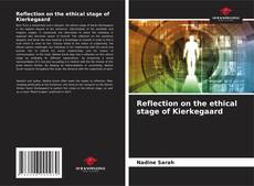 Couverture de Reflection on the ethical stage of Kierkegaard