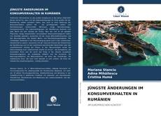 JÜNGSTE ÄNDERUNGEN IM KONSUMVERHALTEN IN RUMÄNIEN kitap kapağı