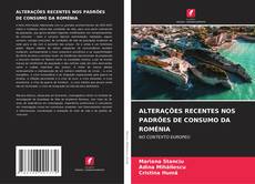 Bookcover of ALTERAÇÕES RECENTES NOS PADRÕES DE CONSUMO DA ROMÉNIA