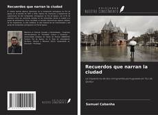 Bookcover of Recuerdos que narran la ciudad