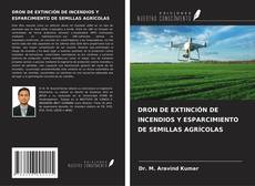 Couverture de DRON DE EXTINCIÓN DE INCENDIOS Y ESPARCIMIENTO DE SEMILLAS AGRÍCOLAS