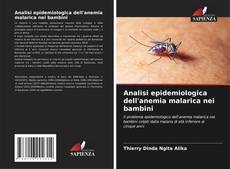 Couverture de Analisi epidemiologica dell'anemia malarica nei bambini