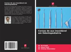 Coroas de aço inoxidável em Odontopediatria的封面