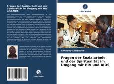 Fragen der Sozialarbeit und der Spiritualität im Umgang mit HIV und AIDS kitap kapağı