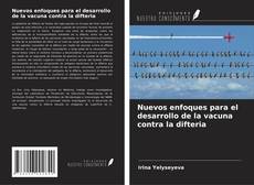 Borítókép a  Nuevos enfoques para el desarrollo de la vacuna contra la difteria - hoz
