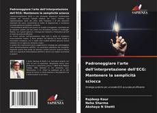 Padroneggiare l'arte dell'interpretazione dell'ECG: Mantenere la semplicità sciocca kitap kapağı