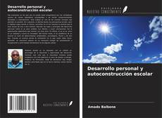 Couverture de Desarrollo personal y autoconstrucción escolar