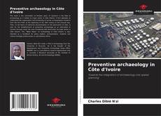 Bookcover of Preventive archaeology in Côte d'Ivoire