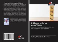 Bookcover of Il blocco federale panafricano