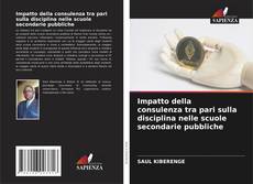 Bookcover of Impatto della consulenza tra pari sulla disciplina nelle scuole secondarie pubbliche