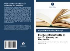 Die Buschfleischkette in der Ernährung der Haushalte kitap kapağı