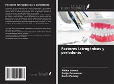 Factores iatrogénicos y periodonto的封面