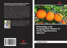 Capa do livro de Phenology and Propagation Modes of Three Agroforestry Species 
