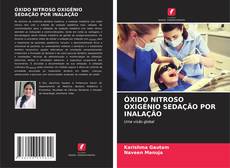 Bookcover of ÓXIDO NITROSO OXIGÉNIO SEDAÇÃO POR INALAÇÃO