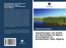 Auswirkungen von Typha auf Gemeinden im Nguru-Feuchtgebiet im Bundesstaat Yobe, Nigeria kitap kapağı