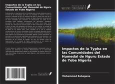 Copertina di Impactos de la Typha en las Comunidades del Humedal de Nguru Estado de Yobe Nigeria