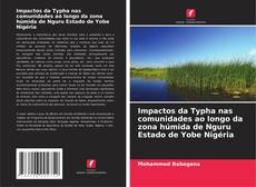 Bookcover of Impactos da Typha nas comunidades ao longo da zona húmida de Nguru Estado de Yobe Nigéria