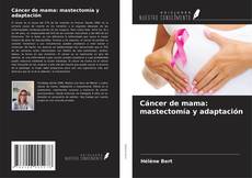 Cáncer de mama: mastectomía y adaptación的封面