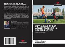 Bookcover of METHODOLOGY FOR AGILITY TRAINING IN SOCCER PLAYERS