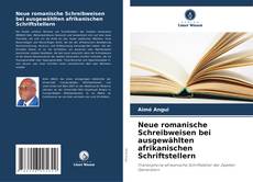 Neue romanische Schreibweisen bei ausgewählten afrikanischen Schriftstellern kitap kapağı