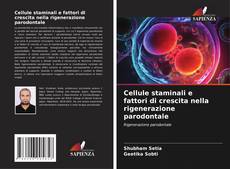 Borítókép a  Cellule staminali e fattori di crescita nella rigenerazione parodontale - hoz