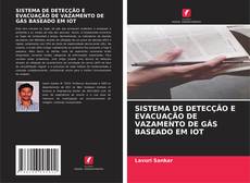 Bookcover of SISTEMA DE DETECÇÃO E EVACUAÇÃO DE VAZAMENTO DE GÁS BASEADO EM IOT