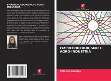 Bookcover of EMPREENDEDORISMO E AGRO-INDÚSTRIA
