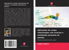 Bookcover of Aplicações de campo relacionadas com insectos e nemátodos parasitas de plantas