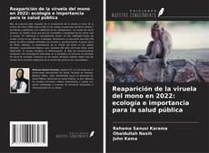 Bookcover of Reaparición de la viruela del mono en 2022: ecología e importancia para la salud pública