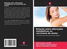 Copertina di Relação entre alterações metabólicas no carcinoma da mama