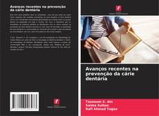 Capa do livro de Avanços recentes na prevenção da cárie dentária 