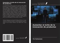 Buchcover von Aumentar el éxito de la innovación de productos