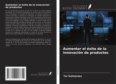 Обложка Aumentar el éxito de la innovación de productos