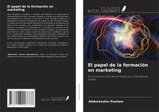 Couverture de El papel de la formación en marketing