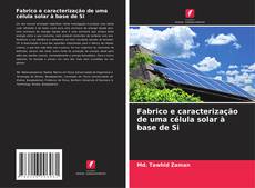 Capa do livro de Fabrico e caracterização de uma célula solar à base de Si 