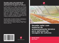 Bookcover of Secador solar com material de armazenamento térmico para aplicação de secagem de culturas