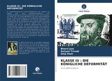 KLASSE III : DIE KÖNIGLICHE DEFORMITÄT的封面