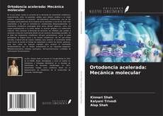 Buchcover von Ortodoncia acelerada: Mecánica molecular