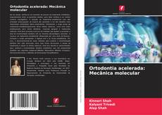 Ortodontia acelerada: Mecânica molecular kitap kapağı
