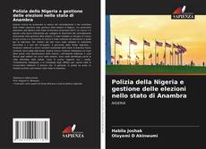 Couverture de Polizia della Nigeria e gestione delle elezioni nello stato di Anambra