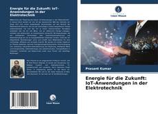 Energie für die Zukunft: IoT-Anwendungen in der Elektrotechnik kitap kapağı