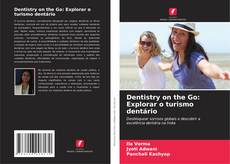 Copertina di Dentistry on the Go: Explorar o turismo dentário