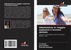 Buchcover von Odontoiatria in viaggio: esplorare il turismo dentale