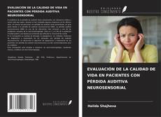 EVALUACIÓN DE LA CALIDAD DE VIDA EN PACIENTES CON PÉRDIDA AUDITIVA NEUROSENSORIAL kitap kapağı
